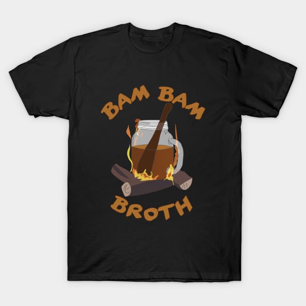 Bam Bam Broth T-Shirt by Zidnareo